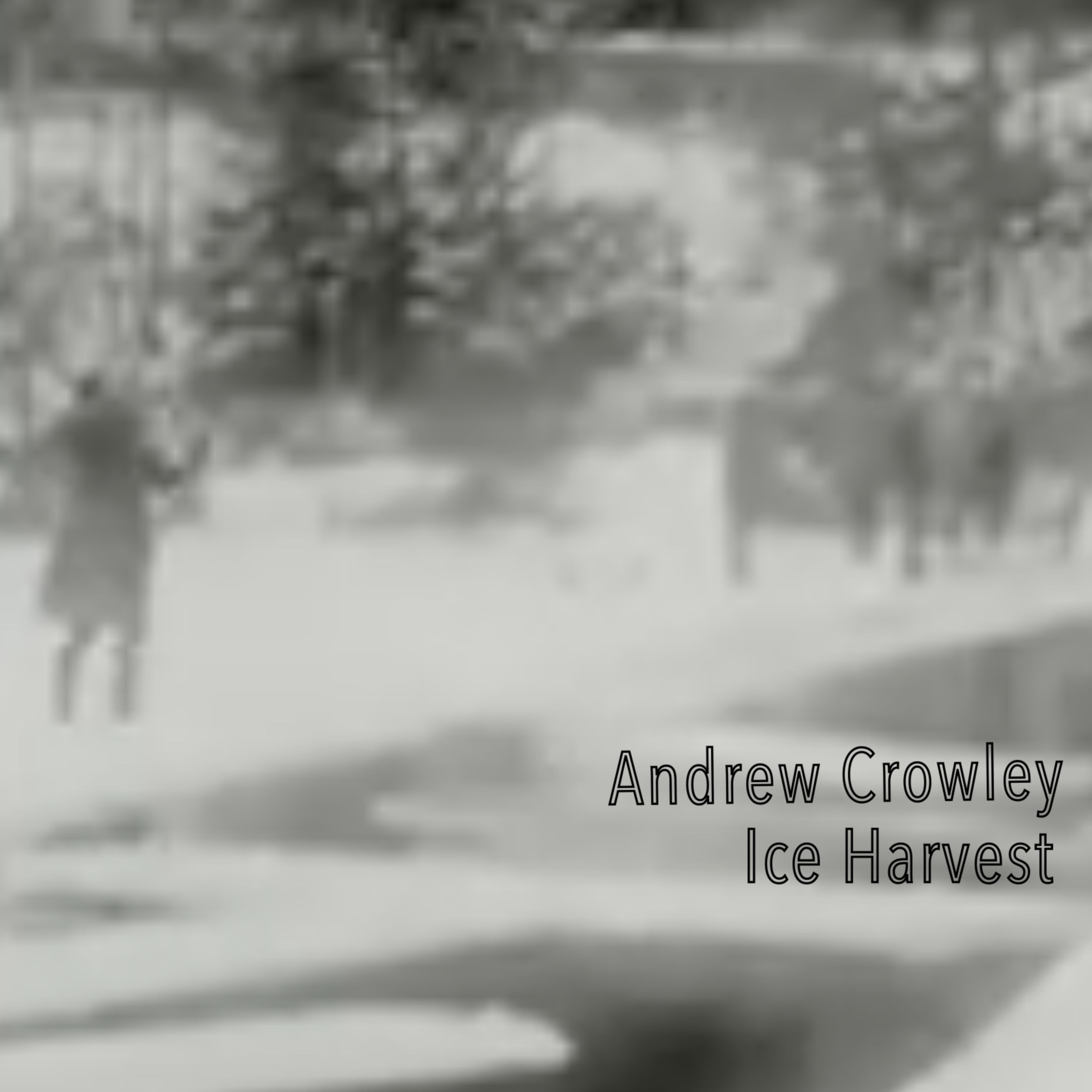 Andrew Crowley - Ice Harvest