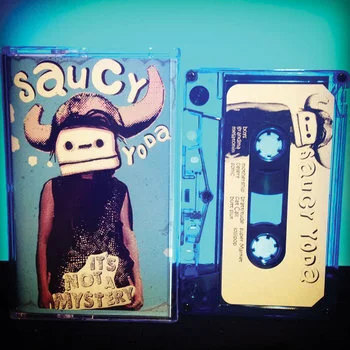 Saucy Yoda - It's Not A Mystery